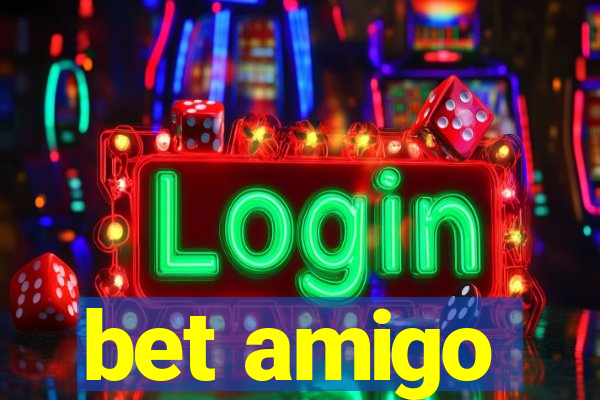 bet amigo